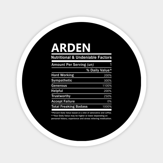 Arden Name T Shirt - Arden Nutritional and Undeniable Name Factors Gift Item Tee Magnet by nikitak4um